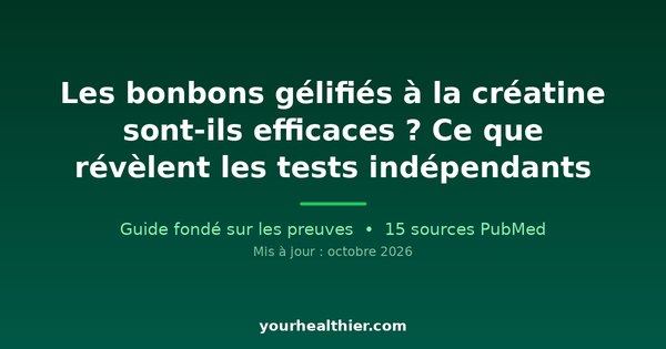 Les bonbons gélifiés à la créatine sont-ils efficaces ? Ce que révèlent les tests indépendants