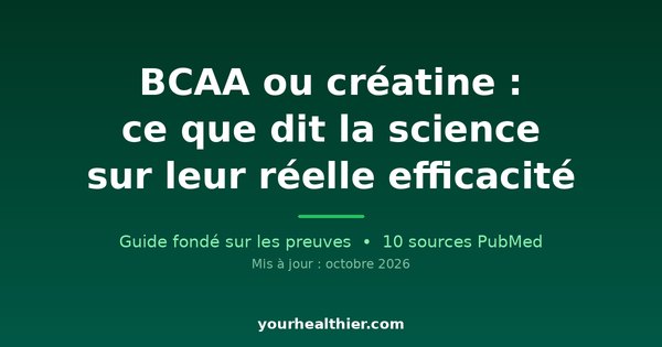 BCAA ou créatine : ce que dit la science sur leur réelle efficacité