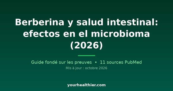 Berbérine y salud intestinal: efectos en el microbioma (2026)
