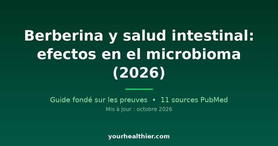 Berbérine y salud intestinal: efectos en el microbioma (2026)