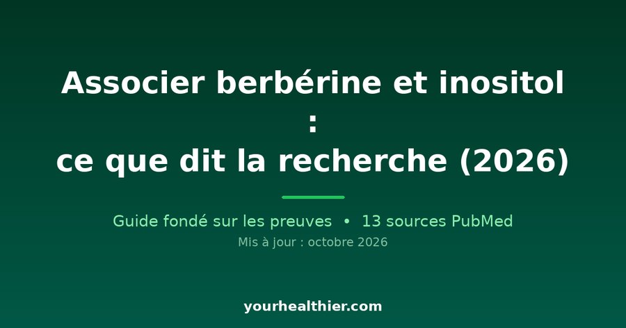 Associer berbérine et inositol : ce que dit la recherche (2026)