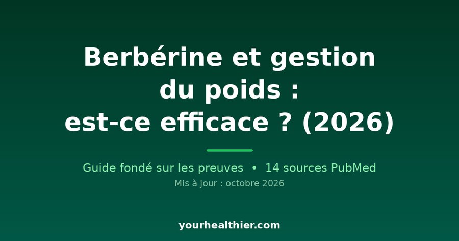 Berbérine et gestion du poids : est-ce efficace ? (2026)