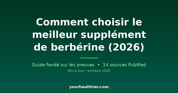 Comment choisir le meilleur supplément de berbérine (2026)