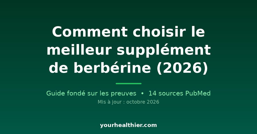 Comment choisir le meilleur supplément de berbérine (2026)