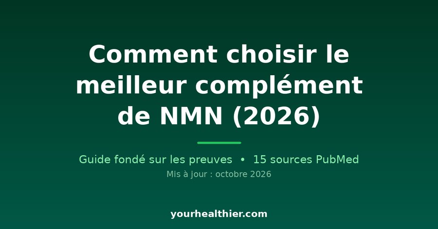 Comment choisir le meilleur complément de NMN (2026)