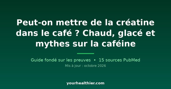 Peut-on mettre de la créatine dans le café ? Chaud, glacé et mythes sur la caféine