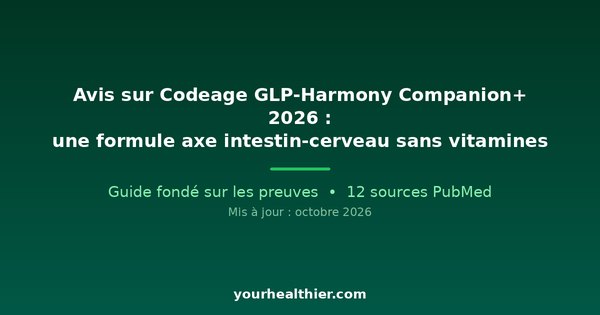 Avis sur Codeage GLP-Harmony Companion+ 2026 : une formule axe intestin-cerveau sans vitamines