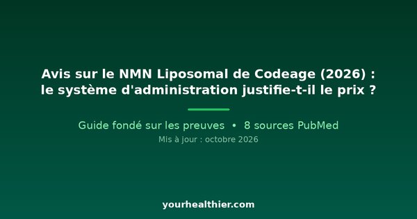 Avis sur le NMN Liposomal de Codeage (2026) : le système d’administration justifie-t-il le prix ?