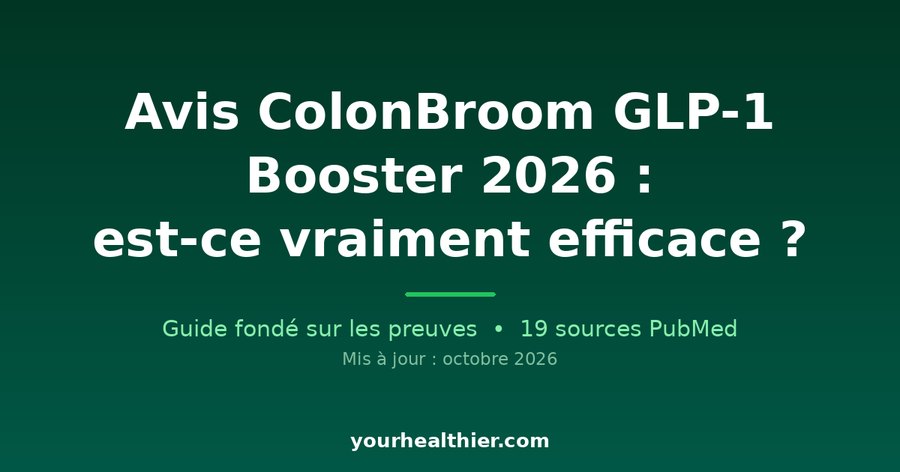Avis ColonBroom GLP-1 Booster 2026 : est-ce vraiment efficace ?