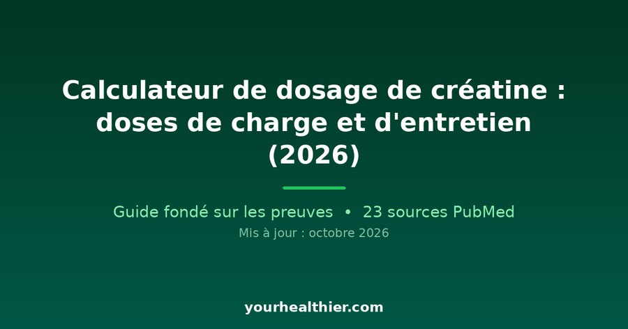 Calculateur de dosage de créatine : doses de charge et d’entretien (2026)