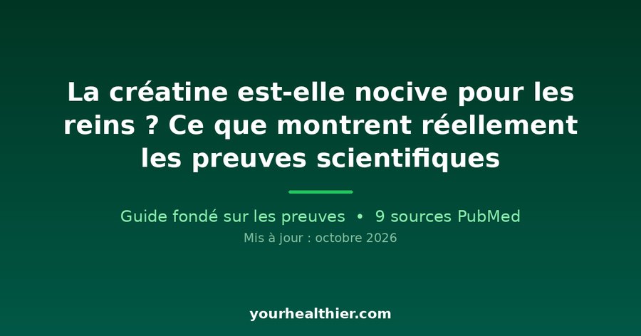 La créatine est-elle nocive pour les reins ? Ce que montrent réellement les preuves scientifiques