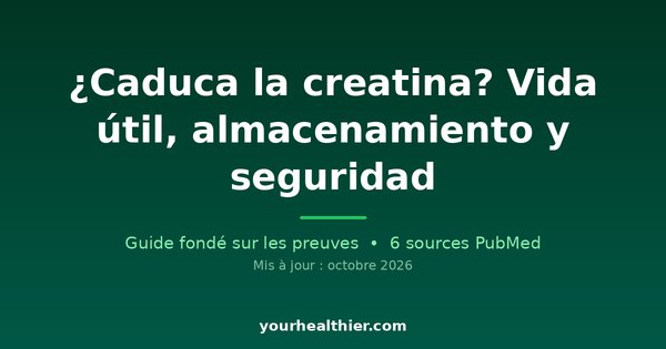 ¿Caduca la creatina? Vida útil, almacenamiento y seguridad