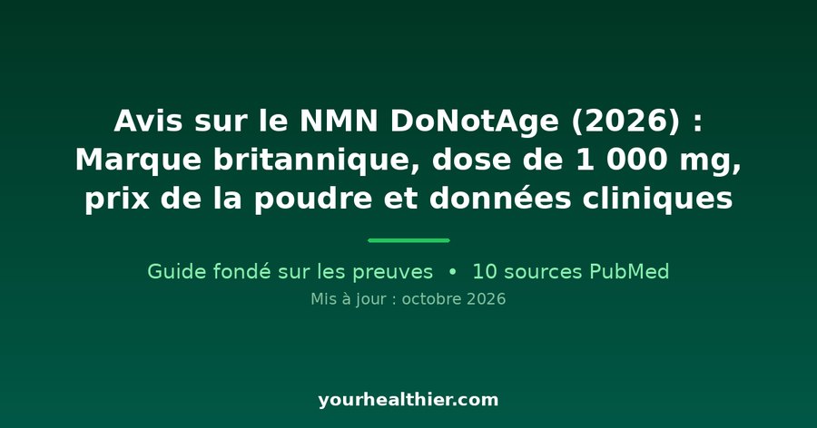 Avis sur le NMN DoNotAge (2026) : Marque britannique, dose de 1 000 mg, prix de la poudre et données cliniques
