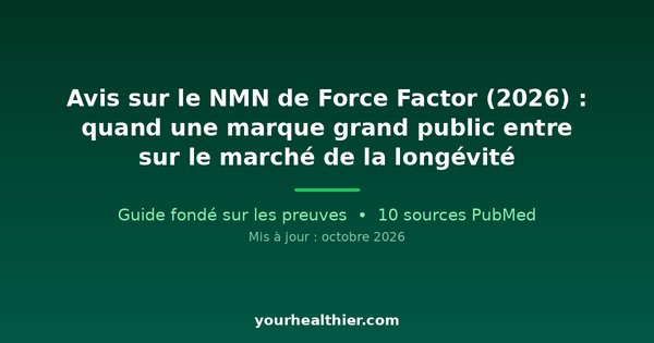 Avis sur le NMN de Force Factor (2026) : quand une marque grand public entre sur le marché de la longévité