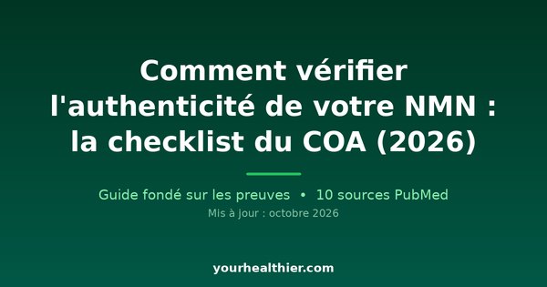 Comment vérifier l’authenticité de votre NMN : la checklist du COA (2026)