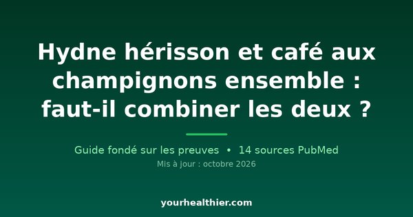 Hydne hérisson et café aux champignons ensemble : faut-il combiner les deux ?
