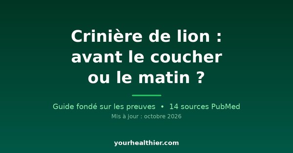 Crinière de lion : avant le coucher ou le matin ?