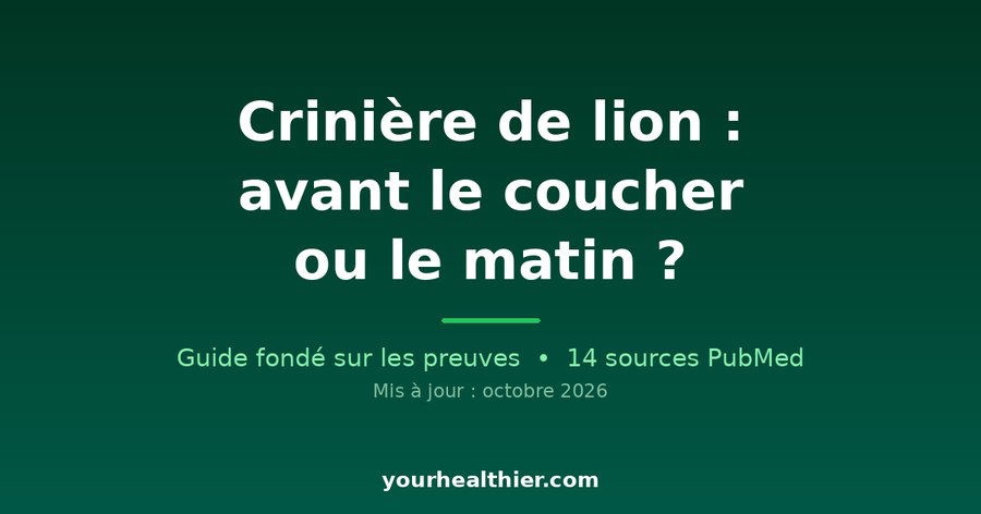 Crinière de lion : avant le coucher ou le matin ?