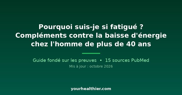 Pourquoi suis-je si fatigué ? Compléments contre la baisse d’énergie chez l’homme de plus de 40 ans