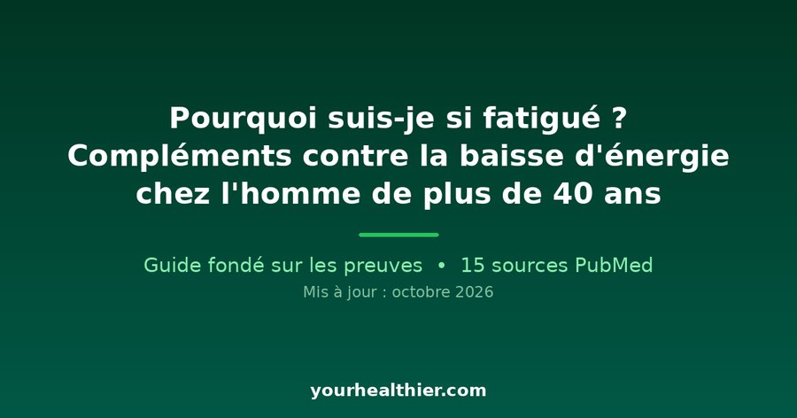 Pourquoi suis-je si fatigué ? Compléments contre la baisse d’énergie chez l’homme de plus de 40 ans