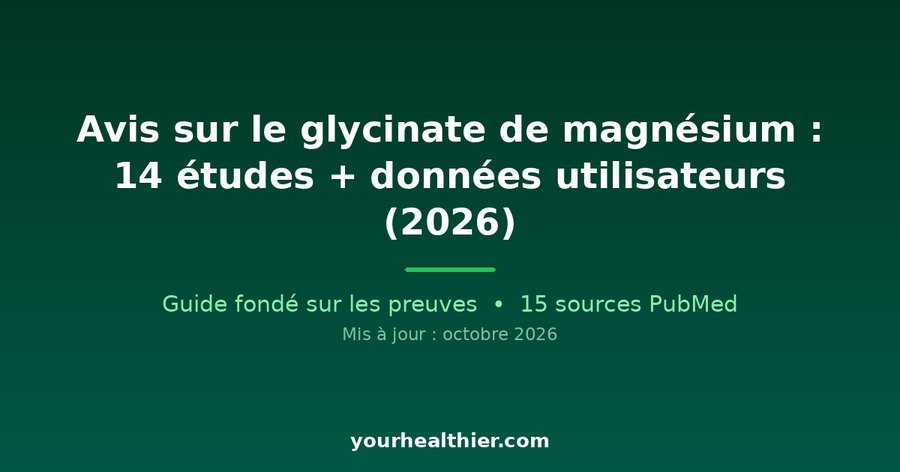 Avis sur le glycinate de magnésium : 14 études + données utilisateurs (2026)