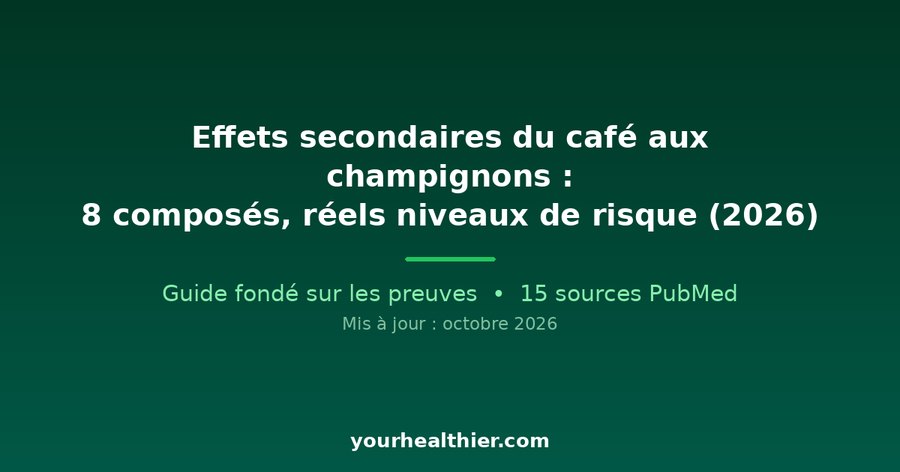 Effets secondaires du café aux champignons : 8 composés, réels niveaux de risque (2026)