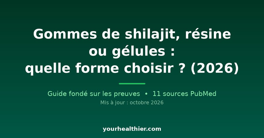 Gommes de shilajit, résine ou gélules : quelle forme choisir ? (2026)