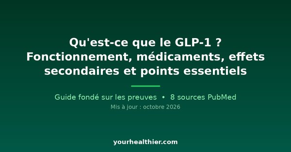 Qu’est-ce que le GLP-1 ? Fonctionnement, médicaments, effets secondaires et points essentiels