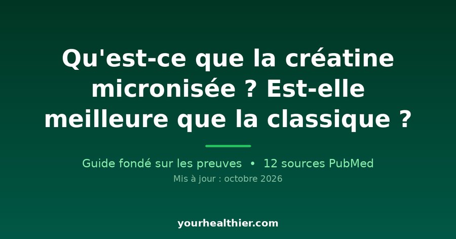 Qu’est-ce que la créatine micronisée ? Est-elle meilleure que la classique ?